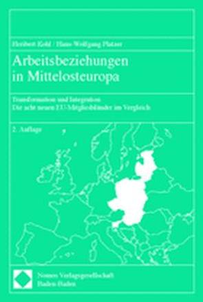 Arbeitsbeziehungen in Mittelosteuropa von Kohl,  Heribert, Platzer,  Hans-Wolfgang