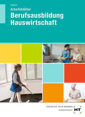 Arbeitsblätter Berufsausbildung Hauswirtschaft von Schlieper,  Cornelia A.