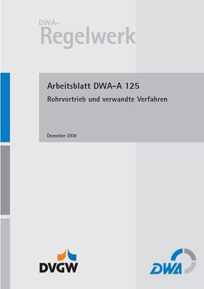 Arbeitsblatt DWA-A 125 Rohrvortrieb und verwandte Verfahren