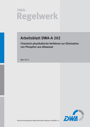 Arbeitsblatt DWA-A 202 Chemisch-physikalische Verfahren zur Elimination von Phosphor aus Abwasser