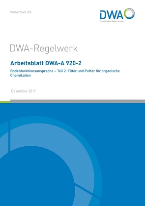 Arbeitsblatt DWA-A 920-2 Bodenfunktionsansprache – Teil 2: Filter und Puffer für organische Chemikalien