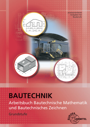 Arbeitsbuch Bautechnische Mathematik und Bautechnisches Zeichnen von Greese,  Wolfgang