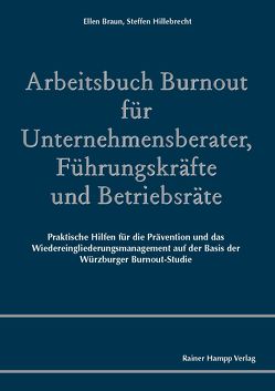 Arbeitsbuch Burnout für Unternehmensberater, Führungskräfte und Betriebsräte von Braun,  Ellen, Hillebrecht,  Steffen