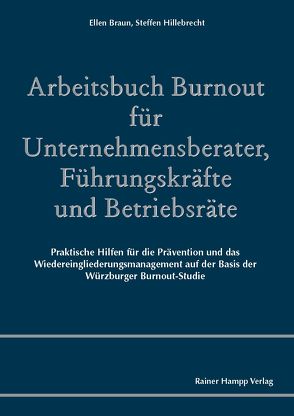 Arbeitsbuch Burnout für Unternehmensberater, Führungskräfte und Betriebsräte von Braun,  Ellen, Hillebrecht,  Steffen