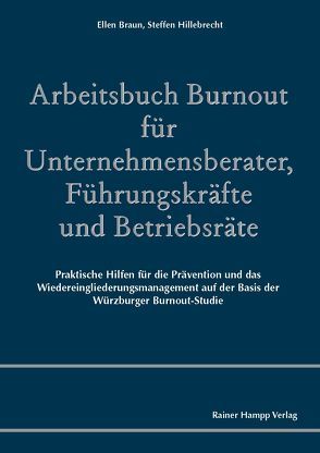 Arbeitsbuch Burnout für Unternehmensberater, Führungskräfte und Betriebsräte von Braun,  Ellen, Hillebrecht,  Steffen