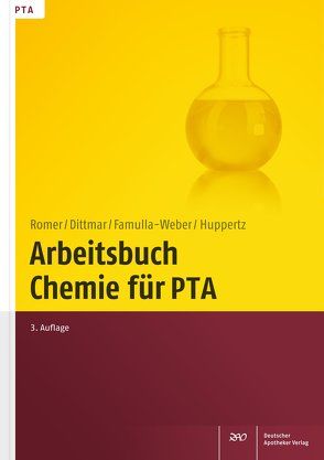 Arbeitsbuch Chemie für PTA von Dittmar,  Silke, Famulla-Weber,  Dorothee, Huppertz,  Claudia, Romer,  Marion