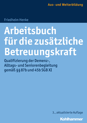 Arbeitsbuch für die zusätzliche Betreuungskraft von Henke,  Friedhelm