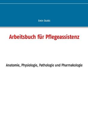 Arbeitsbuch für Pflegeassistenz von Dzakic,  Emin