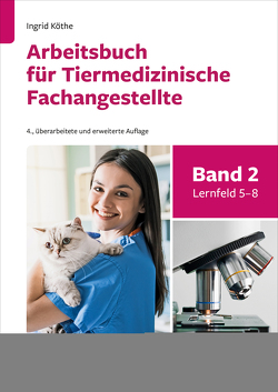 Arbeitsbuch für Tiermedizinische Fachangestellte Bd.2 von Köthe,  Ingrid