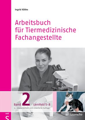 Arbeitsbuch für Tiermedizinische Fachangestellte Bd.2 von Köthe,  Ingrid