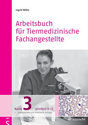 Arbeitsbuch für Tiermedizinische Fachangestellte Bd.3 von Köthe,  Ingrid