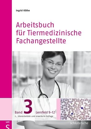 Arbeitsbuch für Tiermedizinische Fachangestellte Bd.3 von Köthe,  Ingrid