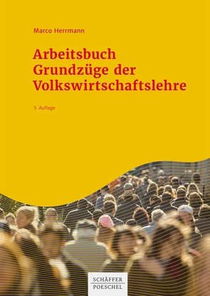 Arbeitsbuch Grundzüge der Volkswirtschaftslehre von Herrmann,  Marco