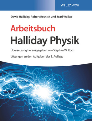 Arbeitsbuch Halliday Physik von Bär,  Michael, Delbrück,  Matthias, Halliday,  David, Koch,  Stephan W., Resnick,  Robert, Walker,  Jearl