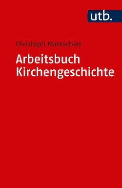 Arbeitsbuch Kirchengeschichte von Markschies,  Christoph