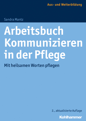 Arbeitsbuch Kommunizieren in der Pflege von Mantz,  Sandra