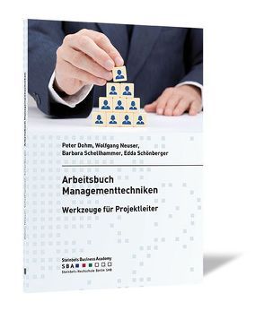 Arbeitsbuch Managementtechniken von Dohm,  Peter, Neuser,  Wolfgang, Schellhammer,  Barbara, Schönberger,  Edda