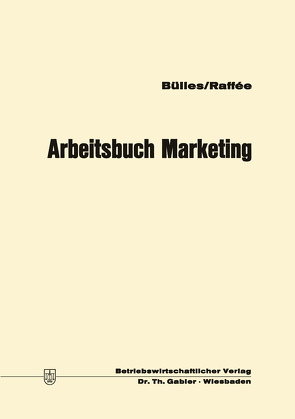 Arbeitsbuch Marketing von Bülles,  Ulrich, Raffée,  Hans