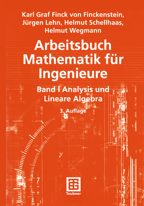 Arbeitsbuch Mathematik für Ingenieure von Finckenstein,  Karl, Lehn,  Jürgen, Schellhaas,  Helmut, Wegmann,  Helmut