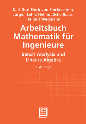 Arbeitsbuch Mathematik für Ingenieure von Finckenstein,  Karl, Lehn,  Jürgen, Schellhaas,  Helmut, Wegmann,  Helmut