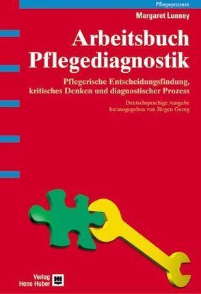 Arbeitsbuch Pflegediagnostik von Börger,  Heide, Georg,  Jürgen, Lunney,  Margaret, Müller Staub,  Maria