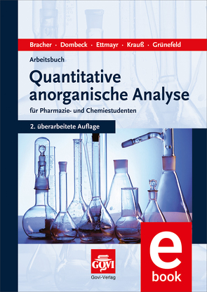 Arbeitsbuch quantitative anorganische Analyse von Bracher,  Franz, Dombeck,  Frank, Ettmayr,  Christian, Grünefeld,  Johann, Krauss,  Hanns-Jürgen