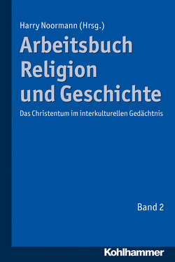 Arbeitsbuch Religion und Geschichte von Angenendt,  Arnold, Breuer,  Thomas, Noormann,  Harry, Pangritz,  Andreas, Rothe,  Aribert, Rudnik,  Ursula, Rüppell,  Gert, Schmidt-Kortenbusch,  Martin