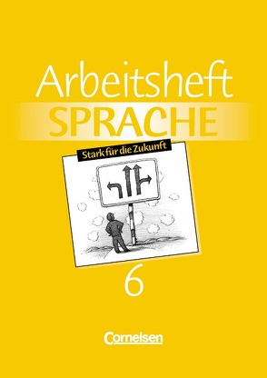 Arbeitsbuch Sprache / Band 6 – Arbeitsheft von Carle-Gladbach,  Barbara, Faber,  Gisela, Kreye,  Horst, Schlepp-Pellny,  Simone, Schmetz,  Dietmar, Schützmann-Heinze,  Marion