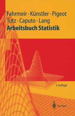 Arbeitsbuch Statistik von Caputo,  Angelika, Fahrmeir,  Ludwig, Künstler,  Rita, Lang,  Stefan, Pigeot,  Iris, Tutz,  Gerhard