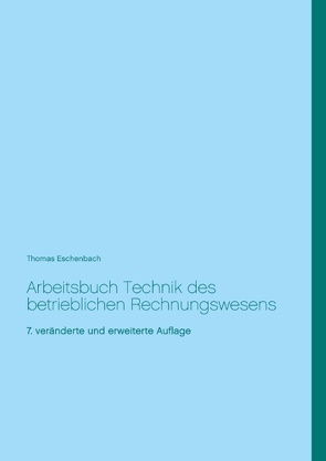 Arbeitsbuch Technik des betrieblichen Rechnungswesens von Eschenbach,  Thomas