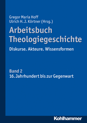 Arbeitsbuch Theologiegeschichte von Axt-Piscalar,  Christine, Barth,  Ulrich, Bauer,  Christian, Beintker,  Michael, Bernhardt,  Reinhold, Beutel,  Albrecht, Danz,  Christian, Deneken,  Michel, Essen,  Georg, Fößel,  Thomas P, Franz,  Thomas, Hallensleben,  Barbara, Hoff,  Gregor Maria, Janowski,  J. Christine, Klinger,  Elmar, Korsch,  Dietrich, Körtner,  Ulrich H. J., Marschler,  Thomas, Plasger,  Georg, Ringleben,  Joachim, Sander,  Hans-Joachim, Seip,  Jörg, Siebenrock,  Roman