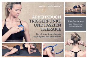 Arbeitsbuch Triggerpunkt- und Faszientherapie von Radlanski,  Kalinka, Stechmann,  Klaas