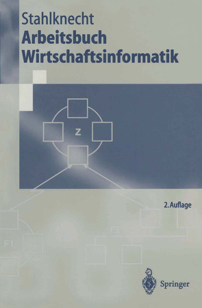 Arbeitsbuch Wirtschaftsinformatik von Hohmann,  F., Küchler,  S., Ruske,  N., Sawhney,  M., Stahlknecht,  Peter