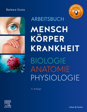 Arbeitsbuch zu Mensch Körper Krankheit & Biologie Anatomie Physiologie von Groos,  Barbara