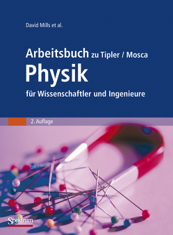 Arbeitsbuch zu Tipler/Mosca Physik für Wissenschaftler und Ingenieure von Adler,  Charles, Mills,  David, Whittaker,  Edward, Zober,  George, Zober,  Patricia