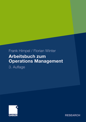 Arbeitsbuch zum Operations Management von Bellmann,  Klaus, Himpel,  Frank, Winter,  Florian