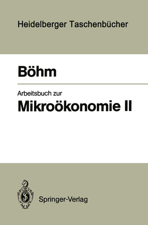 Arbeitsbuch zur Mikroökonomie II von Böhm,  Volker