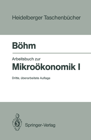 Arbeitsbuch zur Mikroökonomik I von Böhm,  Volker