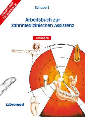 Arbeitsbuch zur Zahnmedizinschen Assistenz mit Lösungen von SCHUBERT