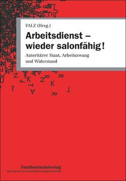 Arbeitsdienst – wieder salonfähig! von Eberhard,  Lothar