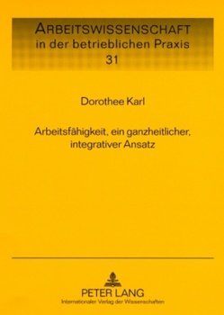 Arbeitsfähigkeit, ein ganzheitlicher, integrativer Ansatz von Karl,  Dorothee