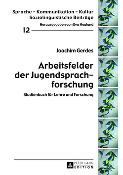 Arbeitsfelder der Jugendsprachforschung von Gerdes,  Joachim