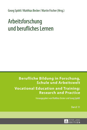 Arbeitsforschung und berufliches Lernen von Becker,  Matthias, Fischer,  Martin, Spöttl,  Georg