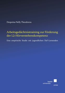 Arbeitsgedächtnistraining zur Förderung der L2-Hörverstehenskompetenz von Theodorou,  Despoina Nelly