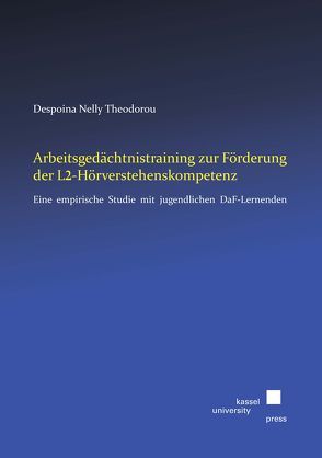 Arbeitsgedächtnistraining zur Förderung der L2-Hörverstehenskompetenz von Theodorou,  Despoina Nelly