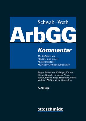 Arbeitsgerichtsgesetz von Breyer,  Thomas, Busemann,  Andreas, Herberger,  Maximilian, Kerwer,  Christof, Kliemt,  Michael, Korinth,  Michael H., Liebscher,  Brigitta, Nause,  Helmut, Raasch,  Dagmar, Schwab,  Norbert, Sorge,  Christoph, Tiedemann,  Jens, Ulrich,  Christoph, Vollstädt,  Oliver, Walker,  Wolf-Dietrich, Weth,  Stephan, Zimmerling,  Wolfgang