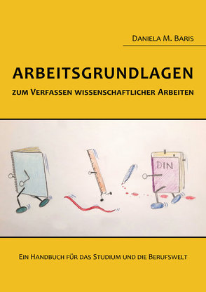 Arbeitsgrundlagen zum Verfassen wissenschaftlicher Arbeiten von Baris,  Daniela M.