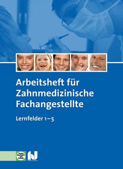 Arbeitsheft Zahnmedizinische Fachangestellte von Kurbjuhn,  Stefan, Kurz,  Monika, Lier,  Hanne, Schierhorn,  Monika, Soltau,  Eike, Werwitzke,  Sabine