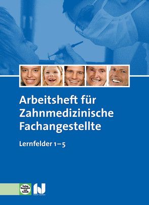 Arbeitsheft Zahnmedizinische Fachangestellte von Kurbjuhn,  Stefan, Kurz,  Monika, Lier,  Hanne, Schierhorn,  Monika, Soltau,  Eike, Werwitzke,  Sabine