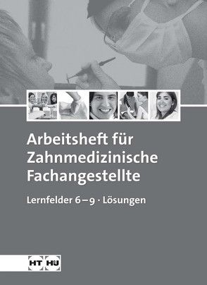 Arbeitsheft mit eingetragenen Lösungen Zahnmedizinische Fachangestellte von Kurbjuhn,  Stefan, Kurz,  Monika, Lier,  Hanne, Schierhorn,  Monika, Soltau,  Eike, Werwitzke,  Sabine